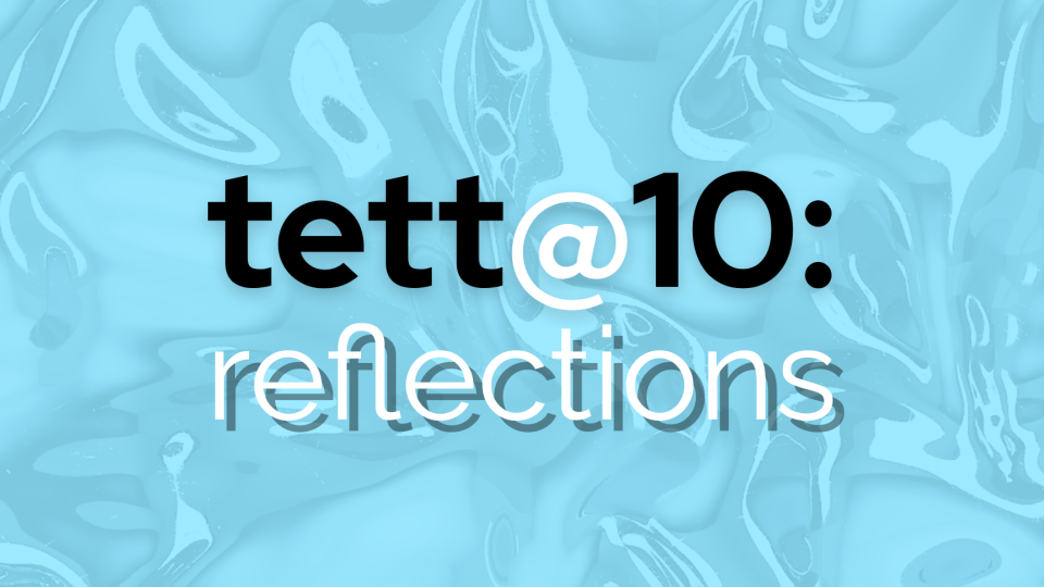 Save the Date: Tett@10